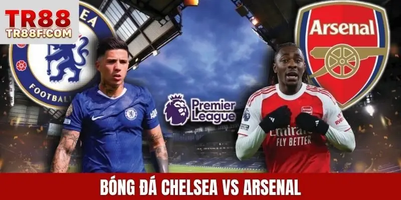 Bóng đá Chelsea vs Arsenal